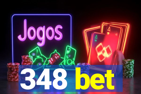 348 bet